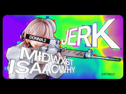 Jerkk - Midwxst, Isaacwhy, Softwilly「AMV」