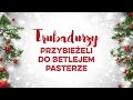 Trubadurzy - Przybieżeli do Betlejem pasterze 