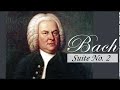 Bach : Suite No. 2 in B Minor, BWV 1067 (complete/full)