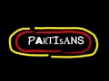 Partisans - Scream in your Face