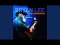 Don't Take My Blindness (Live) - Bryan Lee - Topic Don't Take My Blindness (Live)