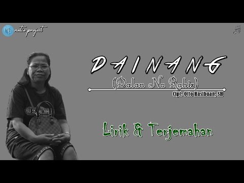 Dainang (Dalan Na Rahis) - Simanjuntak Stars (lirik & Terjemahan)