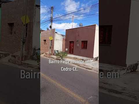 Bairro Pega avoante em Cedro-CE.