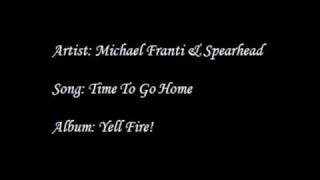 Michael Franti &amp; Spearhead - Time To Go Home