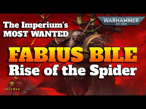 The Imperium's Most Wanted - FABIUS BILE - Chapter 1 Rise of the Spider - Warhammer 40k Lore