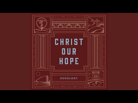 Christ Our Hope in Life and Death