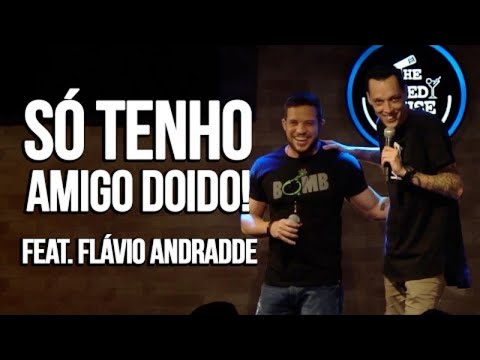 NIL AGRA - MEUS AMIGOS SO LOUCOS! Feat FLVIO ANDRADDE - STAND UP COMEDY