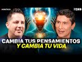 Cambia Tus PENSAMIENTOS Y Cambia Tu VIDA Por Completo CÉSAR LOZANO 249 SINERGÉTICOS