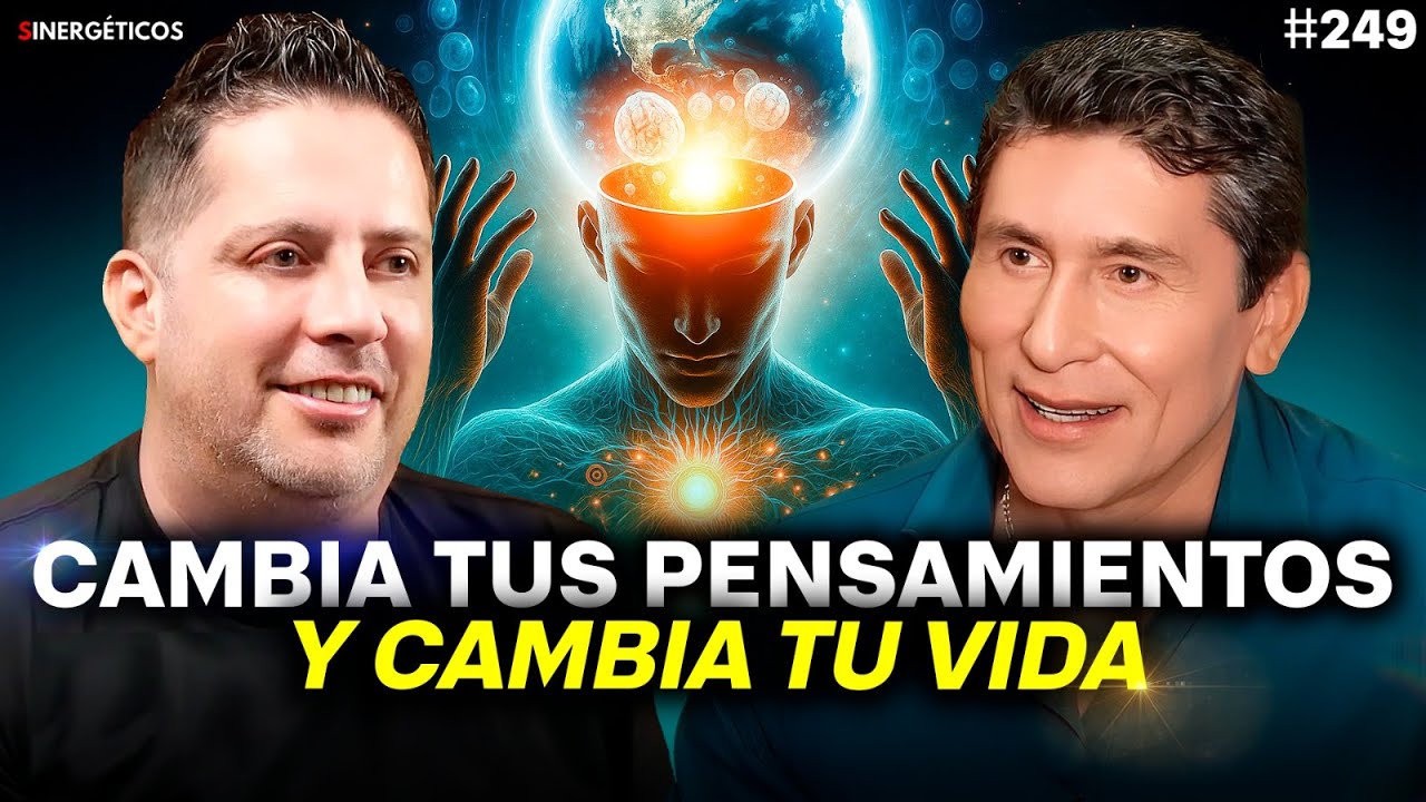 Cambia tus pensamientos y cambia tu vida por completo | CÉSAR LOZANO | #249 SINERGÉTICOS