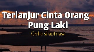 Download lagu Terlanjur Cinta Orang Pung Laki - Ocha Shaptriasa #liriklagu #lagutimur mp3