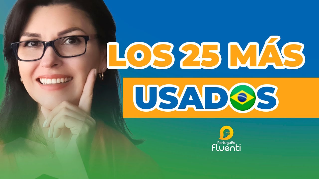 LOS 25 VERBOS MÁS USADOS EN PORTUGUÉS