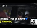 Summrs - out da window (Legendado)