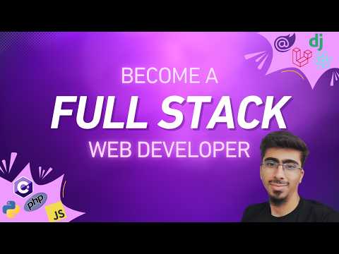 How To Become A Full Stack Web Developer | A Step By Step Guide