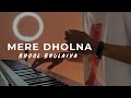 Mere Dholna | Bhool Bhulaiyaa | Piano Cover