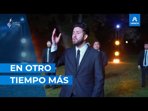 En otro tiempo más - Coro de Cámara UNACH