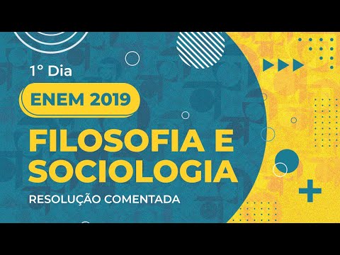 Resolução Comentada - ENEM 2019 - 1º dia - Filosofia e Sociologia