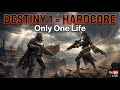 Destiny 1 Hardcore 1 Life Run 16 Episode 1