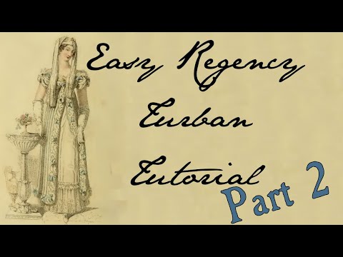Regency Era Turban Tutorial - Part 2