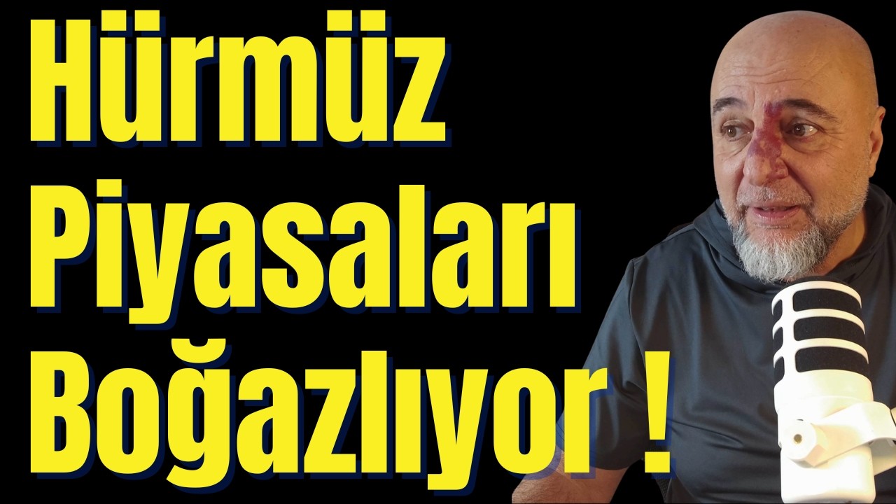 Piyasalarda Manşet Yorgunluğu: Hürmüz Boğazı Piyasaların da Darboğazı