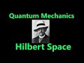What is a Hilbert Space? | Quantum Mechanics