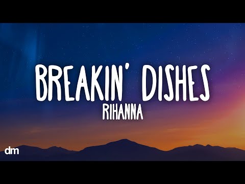 Rihanna - Breakin' Dishes (Lyrics)