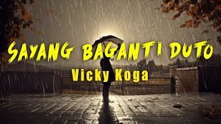 Download lagu Vicky Koga - Sayang Baganti Duto (Lirik ) mp3