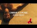 Jérémy Frerot L Amour à La Plage Lyrics Vidéo