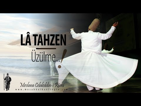La Tahzen (Üzülme) | Mevlana Şiiri | Musab Balkanlıoğlu