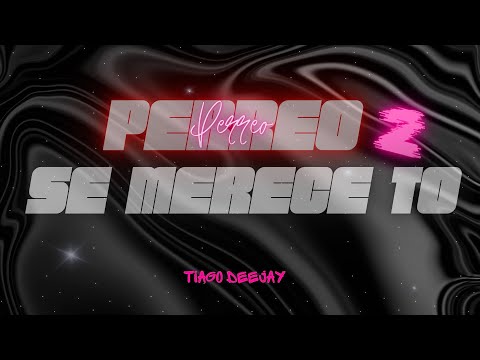 perreo se merece to 2 - tiago deejay
