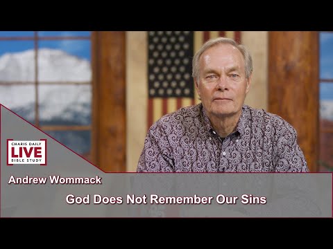 Charis Daily Live Bible Study: God Does Not Remember Our Sins - Andrew Wommack - September 7, 2021