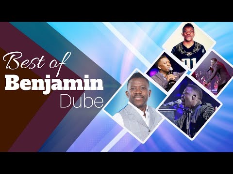 Best Gospel Songs of Benjamin Dube | Gospel Praise & Worship Songs 2018