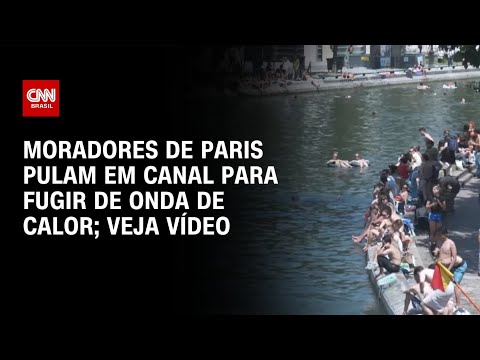 Moradores de Paris pulam em canal para fugir de onda de calor | CNN BRASIL