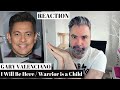 Gary Valenciano - I Will Be Here / Warrior is a Child (REACTION): my favourite songs from now on