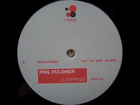 Phil Fuldner - S_Express (Newclubmix)