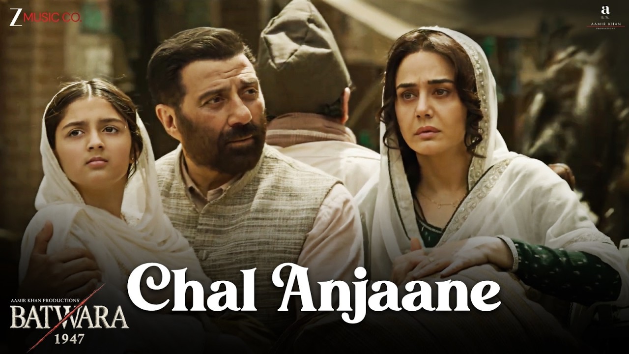 Chal Anjaane - Batwara 1947 | Sunny Deol, Preity Zinta | A. R. Rahman, Sarthak K, Heer, Javed Akhtar