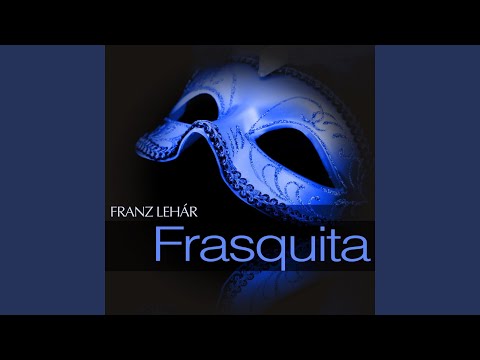 Frasquita: Act II - " Muß es denn grad ich sein "
