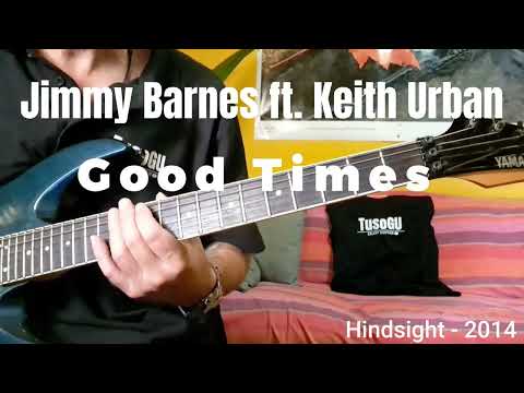 Jimmy Barnes ft. Keith Urban - Good Times ‐ Guitar Cover - TusoGu.