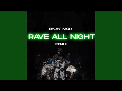 Rave All Night (Remix) (feat. OJMCR & Beazy)
