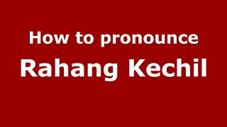 How to pronounce Rahang Kechil