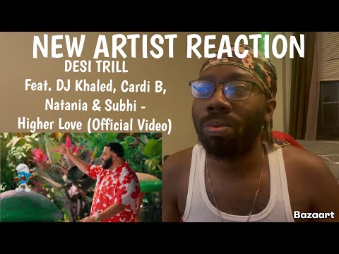 REACTION | DESI TRILL Feat. DJ khaled, Cardi B, Natania & Subhi - Higher Love (Official Video)