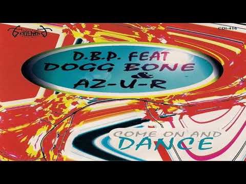 D.B.P. Feat. Dogg Bone & AZ-U-R - Come On And Dance (Original Mix)