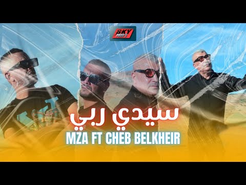 MZA ft. Cheb Belkheir - Sidi Rabi سيدي ربي