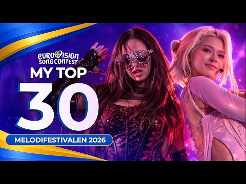 🇸🇪 Melodifestivalen 2026 | My Top 30 - All Songs! (Sweden Eurovision 2026)