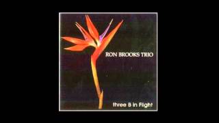 Ron Brooks Trio - You Don't Know What Love Is