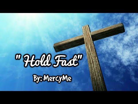Hold Fast - Mercy Me