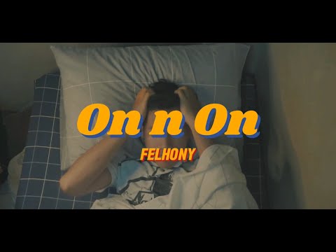 felhony - On n On (Official Music Video)