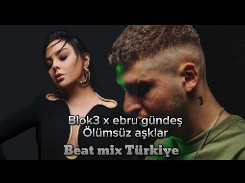 Blok3 x ebru gündeş (ölümsüz aşklar ) beat mix Türkiye