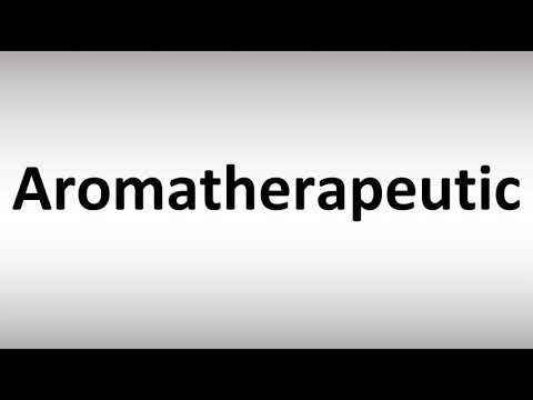How to Pronounce Aromatherapeutic
