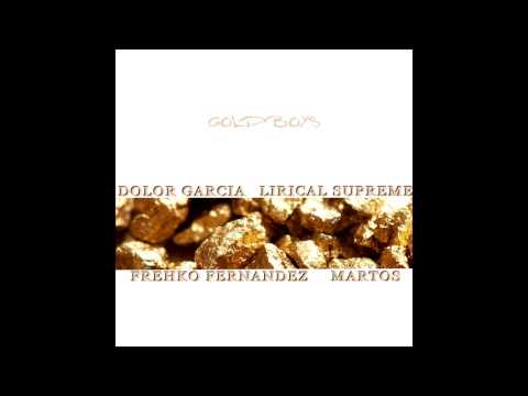 LIRICAL SUPREME x MARTOS x DOLOR GARCIA - GOLD BOYS [Prod. FREHKO FERNANDEZ]