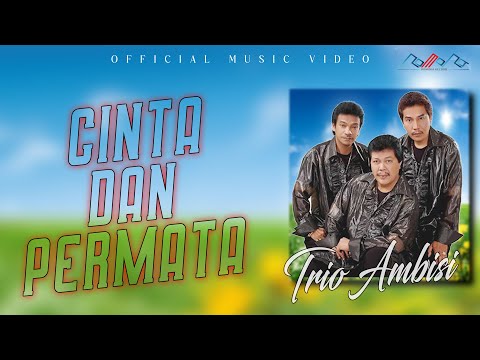Trio Ambisi - Cinta Dan Permata (Official Musik Video)